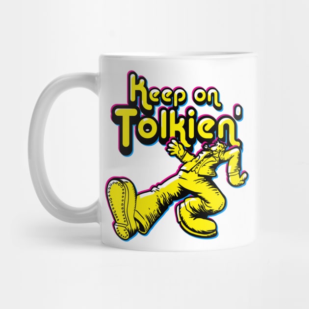 Keep on Tolkien' (CMYK) by Doc Multiverse Designs